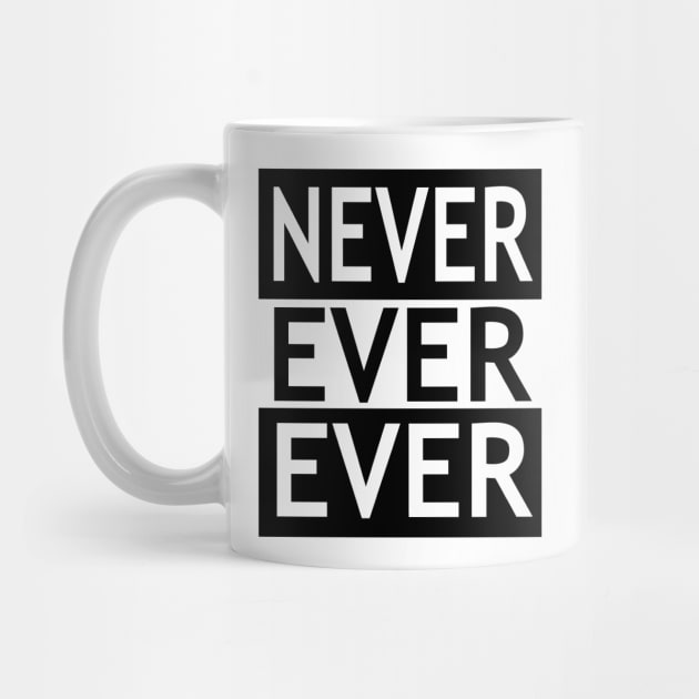 Never Ever Ever by flimflamsam